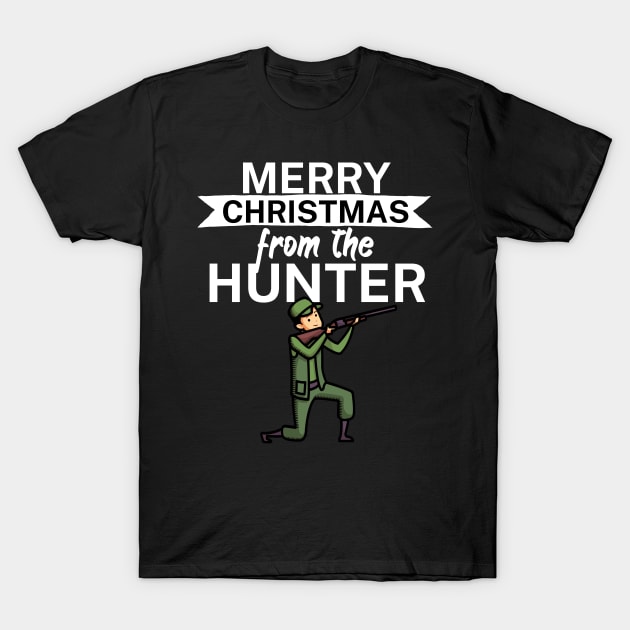 Merry christmas from the hunter T-Shirt by maxcode